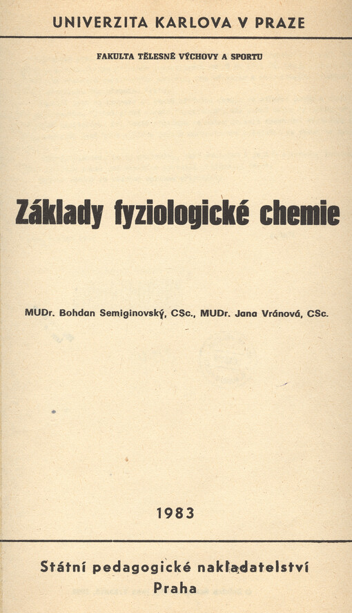 Základy fyziologické chemie :[určeno pro posluchače fakulty tělesné výchovy a sportu]