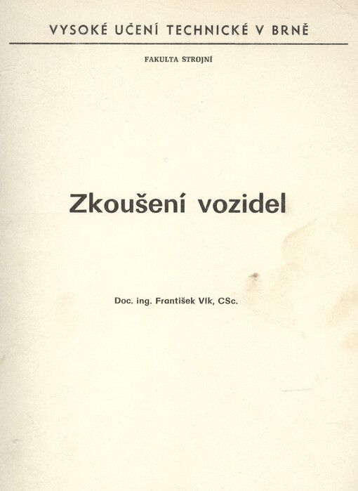 Zkoušení vozidel :určeno pro posl. fak. strojní