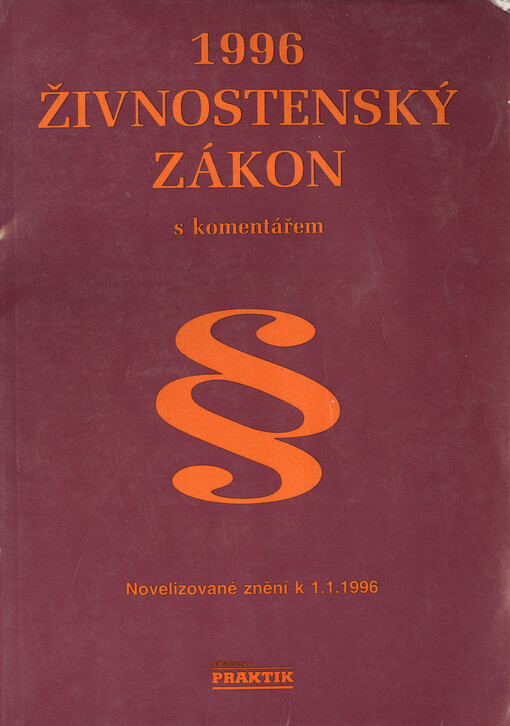 Živnostenský zákon a zákon o živnostenských úřadech v úplném znění po novelizaci zákonem č. 286/1995 Sb. ze dne 1. listopadu 1995