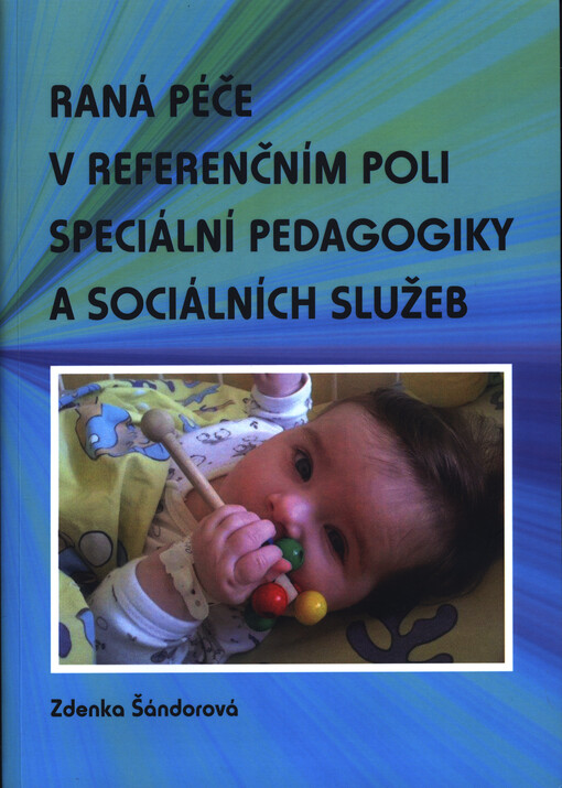 Raná péče v referenčním poli speciální pedagogiky a sociálních služeb