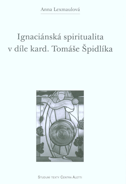 Ignaciánská spiritualita v díle kardinála Tomáše Špidlíka