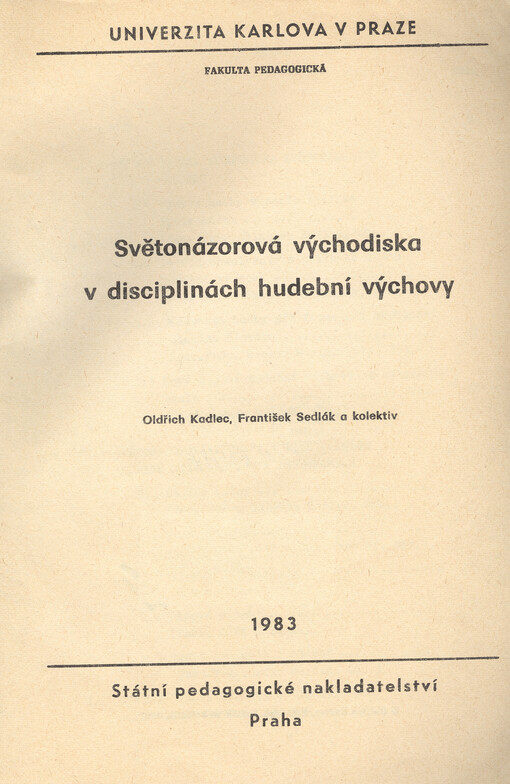 Světonázorová východiska v disciplínách hudební výchovy :určeno pro posl. fak. pedagog.