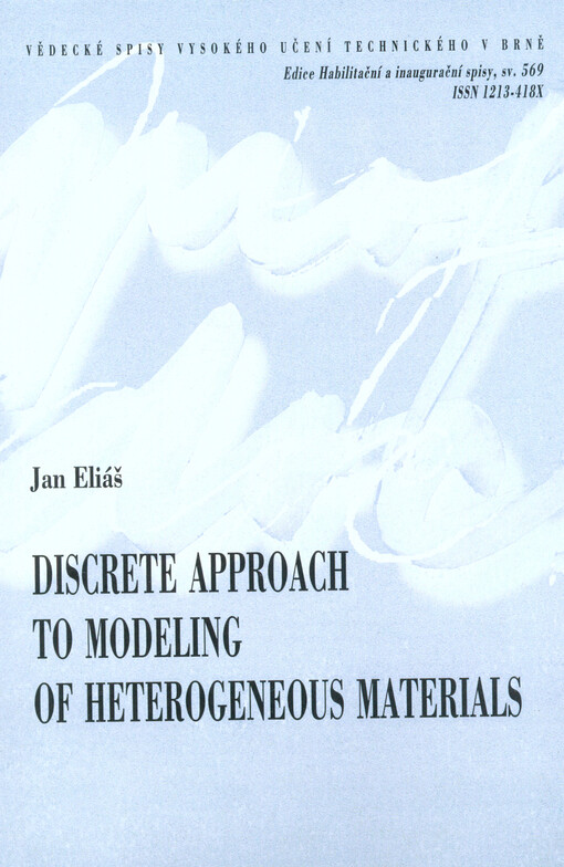 Discrete approach to modeling of heterogeneous materials = Diskrétní přístup k modelování heterogenních materiálů : short version of habilitation thesis