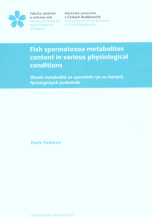 Fish spermatozoa metabolites content in various physiological conditions = Obsah metabolitů ve spermiích ryb za různých fyziologických podmínek