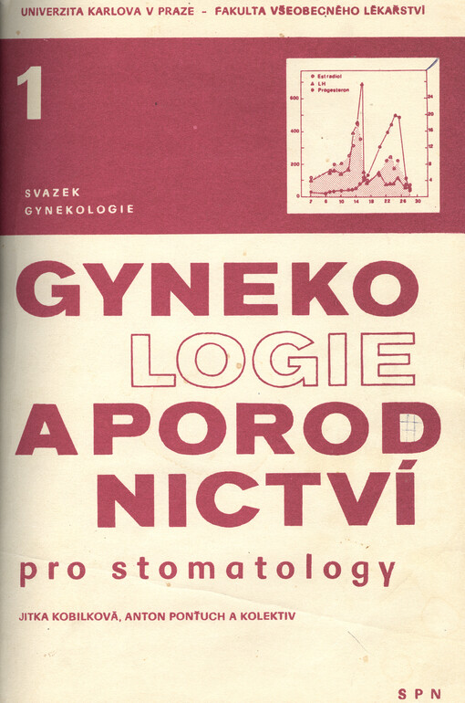 Gynekologie a porodnictví pro stomatology :určeno pro posl. fak. všeobec. lékařství Univ. Karlovy Praha, Hradec Králové, Plzeň, Brno, Olomouc, Bratislava, Košice.Sv. 1,Gynekologie