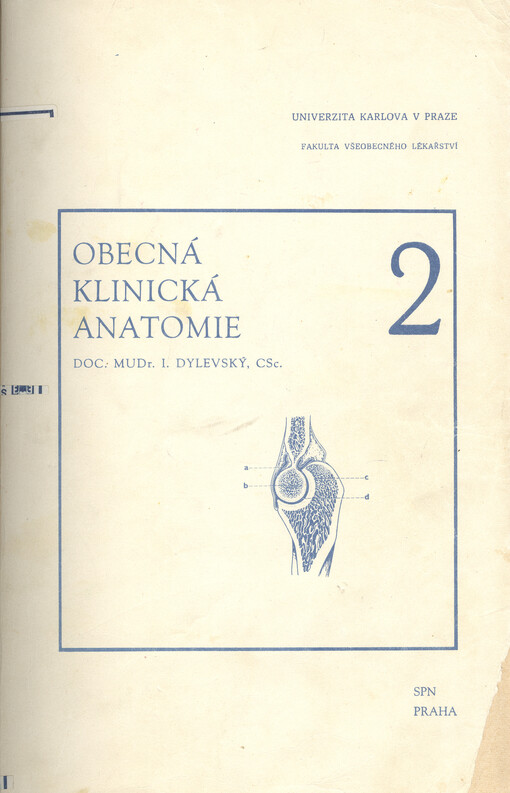 Obecná klinická anatomie :určeno pro posl. fak. filozof., směr somatologie (denní studium), pedagogika péče o nemocné (dálkové studium).Část 2