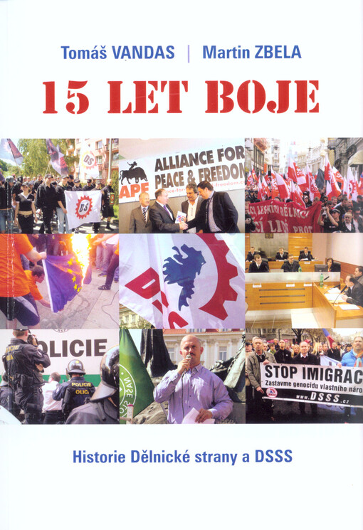 15 let boje : historie Dělnické strany a DSSS