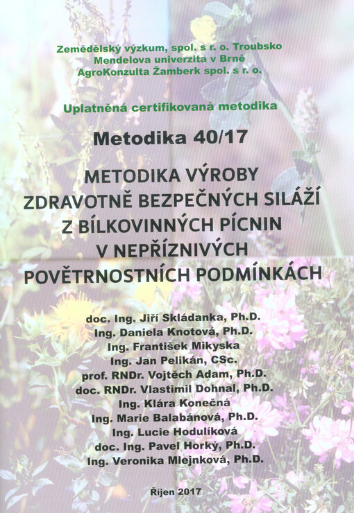 Metodika výroby zdravotně bezpečných siláží z bílkovinných pícnin v nepříznivých povětrnostních podmínkách : uplatněná certifikovaná metodika