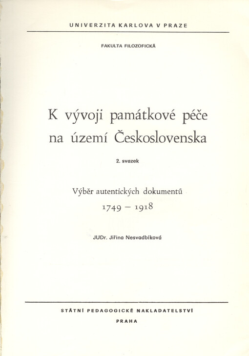 K vývoji památkové péče na území Československa.Sv. 2,Výběr autentických dokumentů 1749-1918