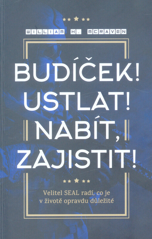 Budíček! Ustlat! Nabít, zajistit!