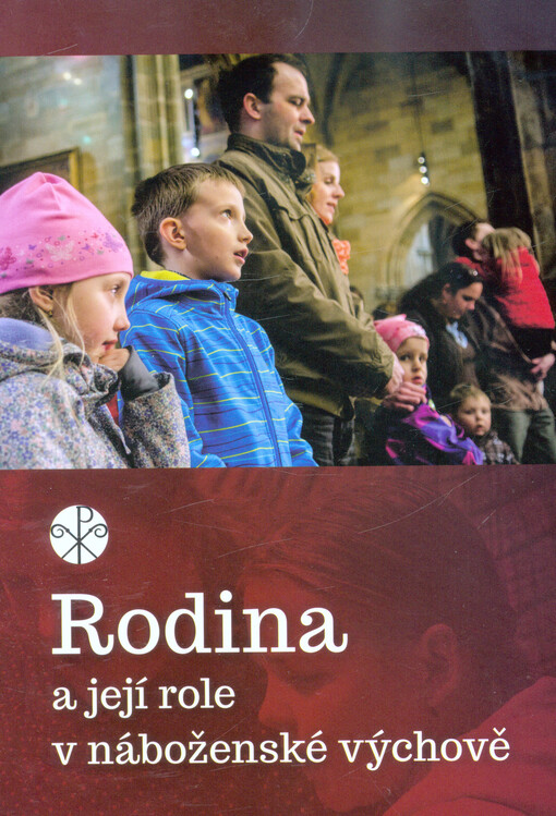 Rodina a její role v náboženské výchově : X. celostátní katechetický kongres Třešť 26.-29.10.2016