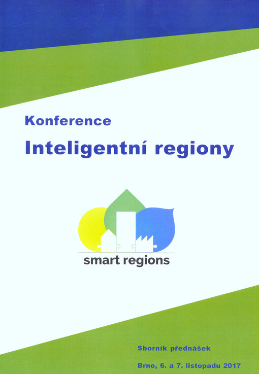 Konference Inteligentní regiony = Smart Regions : sborník přednášek : Brno, 6. a 7. listopadu 2017