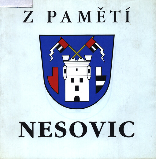 Z pamětí Nesovic :k Jubilejnímu roku 2000 a IV. sjezdu rodáků