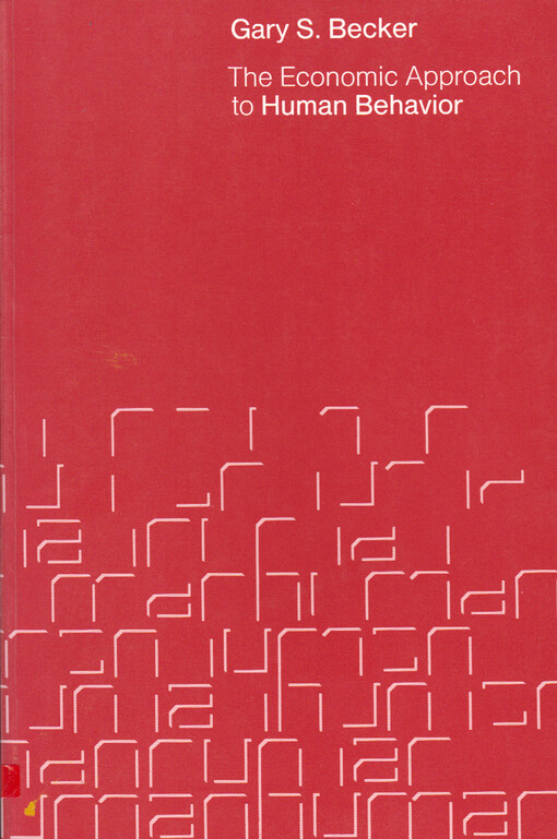 The economic approach to human behavior