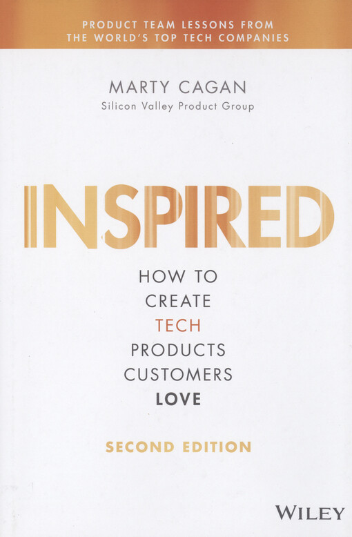 Inspired : how to create tech products customers love