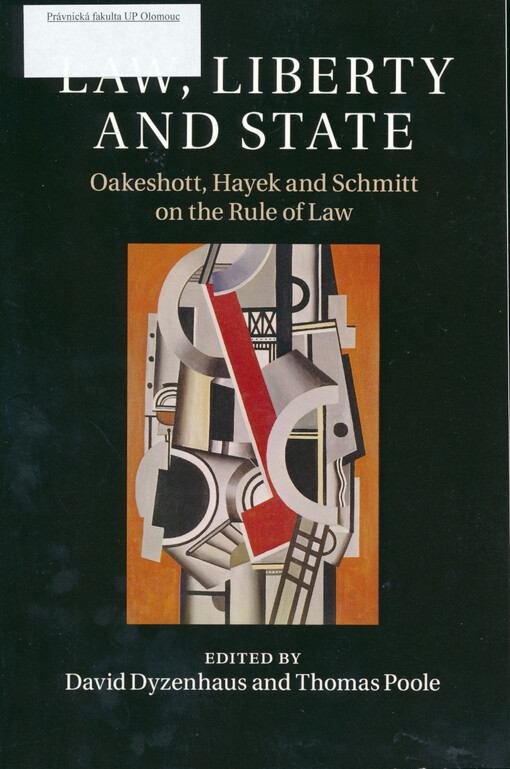 Law, liberty and state : Oakeshott, Hayek and Schmitt on the rule of law