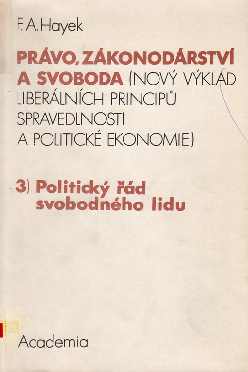 Právo, zákonodárství a svoboda: (nový výklad liberálních principů spravedlnosti a politické ekonomie), 3, Politický řád svobodného lidu