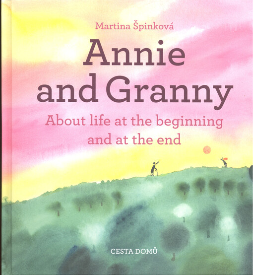 Annie a Granny : about life at the beginning and at the end