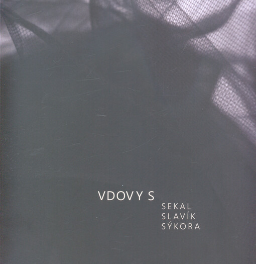 Vdovy S: Sekal, Slavík, Sýkora