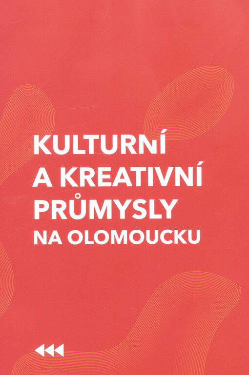 Kulturní a kreativní průmysly na Olomoucku