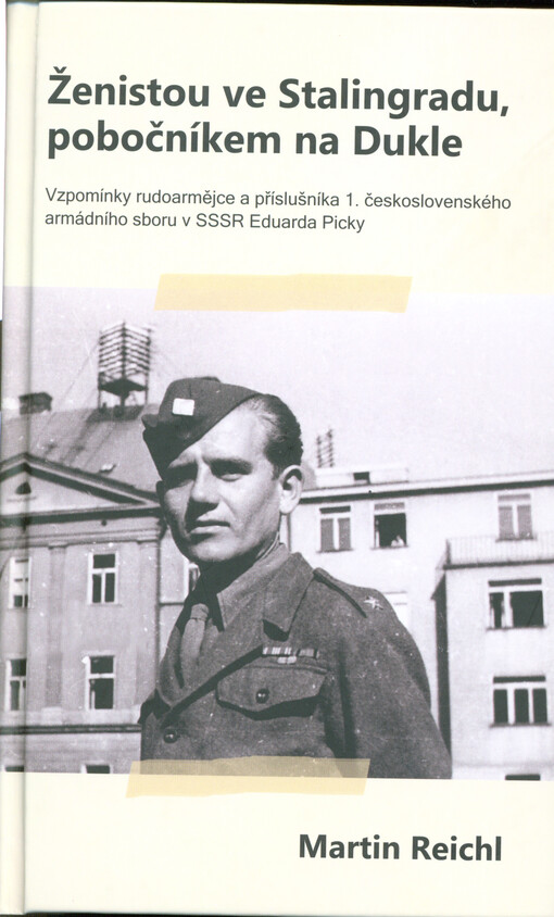 Ženistou ve Stalingradu, pobočníkem na Dukle