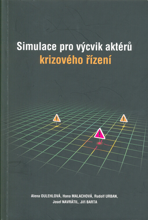 Simulace pro výcvik aktérů krizového řízení : monografie