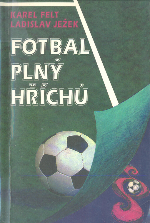 Fotbal plný hříchů.