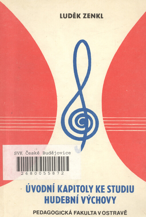 Úvodní kapitoly ke studiu hudební výchovy :Určeno pro posl. pedagog. fak. interního i dálkového studia