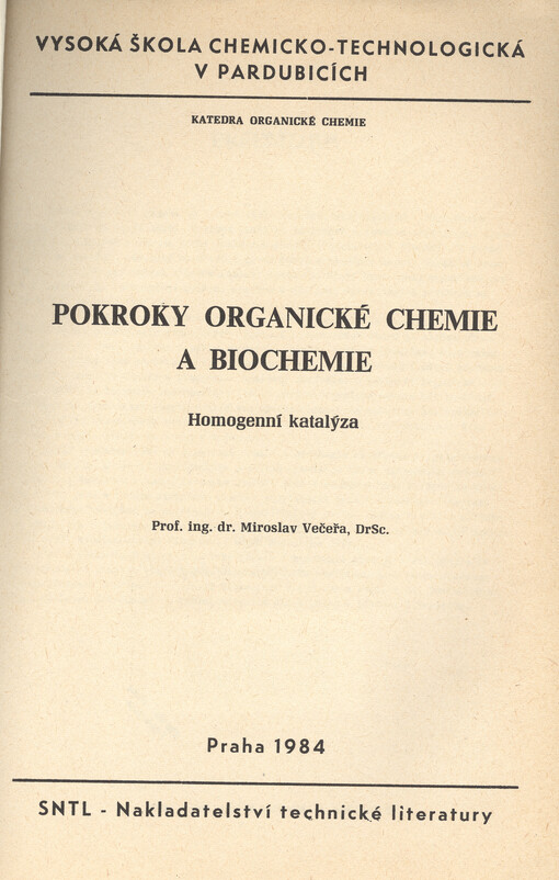 Pokroky organické chemie a biochemie :Homogenní katalýza : Určeno pro posl. katedry organické chemie