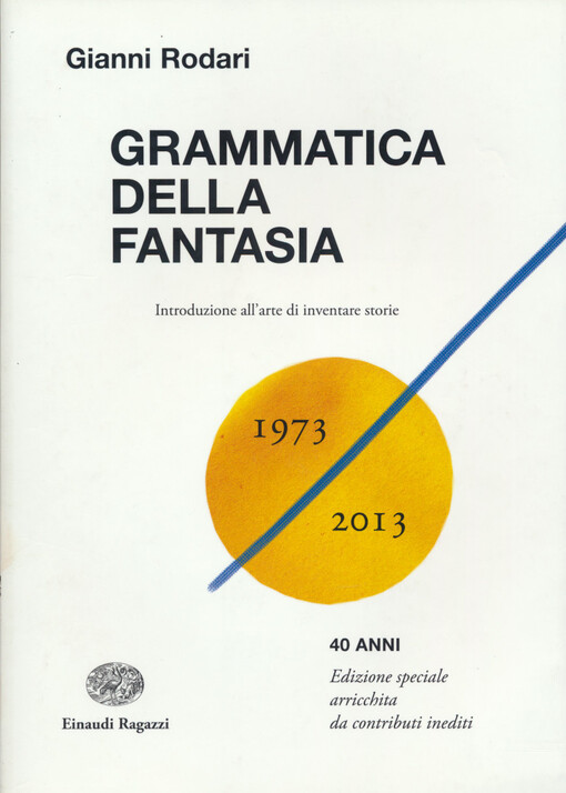 Grammatica della fantasia :introduzione all'arte di inventare storie