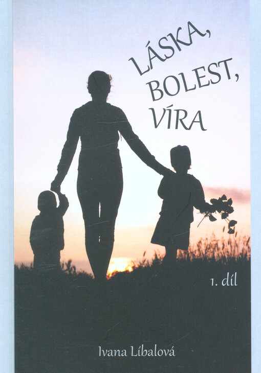 Láska, bolest, víra