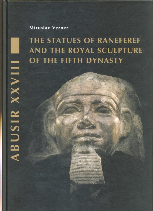 Abusir XXVIII : the statues of Raneferef and the royal sculpture of the fifth dynasty