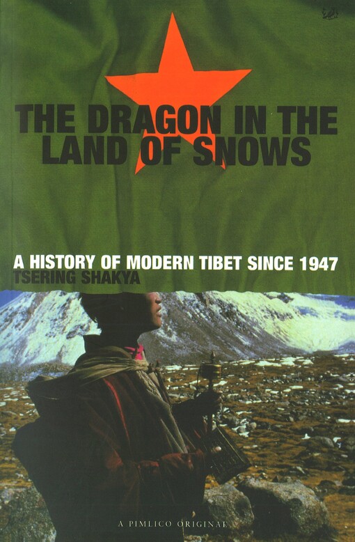 Dragon in the land of snows : history of modern Tibet since 1947