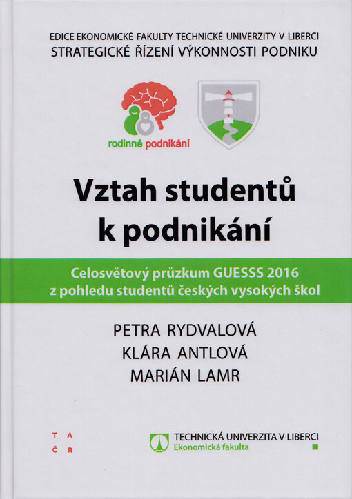 Vztah studentů k podnikání : celosvětový průzkum GUESSS 2016 z pohledu studentů českých vysokých škol
