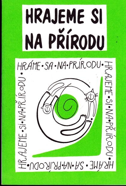 Hrajeme si na přírodu : soubor her s ekologickou tematikou