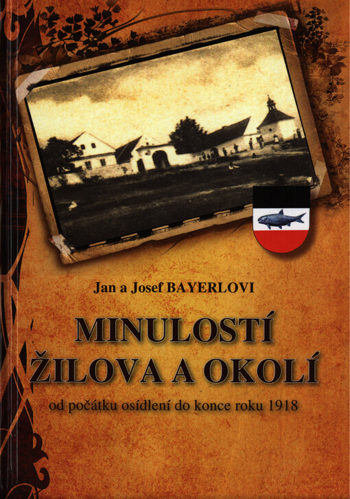 Minulostí Žilova a okolí : od počátku osídlení do konce roku 1918
