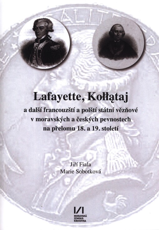 Lafayette, Kołłątaj a další francouzští a polští státní vězňové v moravských a českých pevnostech na přelomu 18. a 19. století