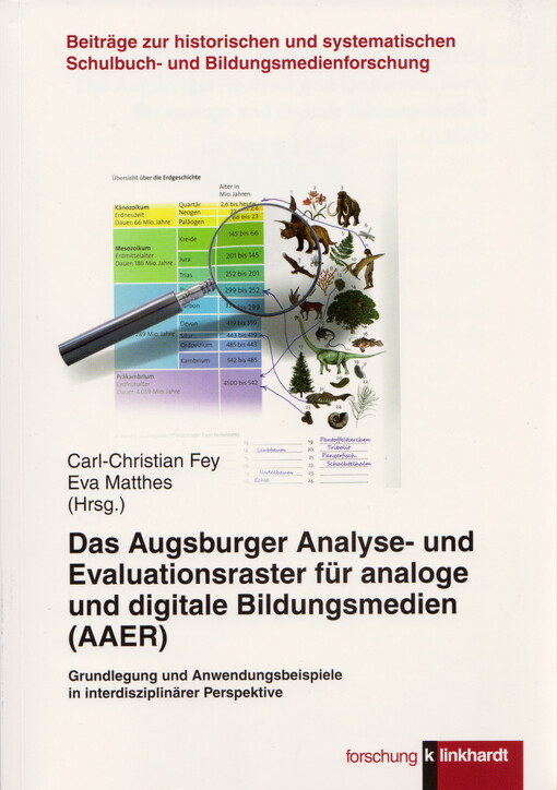 Das Augsburger Analyse- und Evaluationsraster für analoge und digitale Bildungsmedien (AAER) : Grundlegung und Anwendungsbeispiele in interdisziplinärer Perspektive