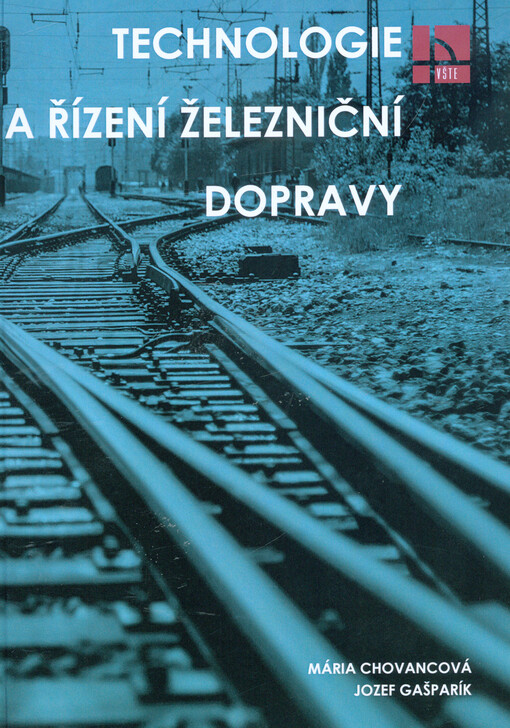 Technologie a řízení železniční dopravy : vysokoškolská učebnice