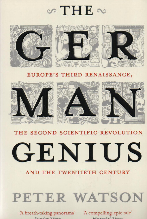 The german genius : europe's third renaissance the second scientific revolution, and the twentieth century