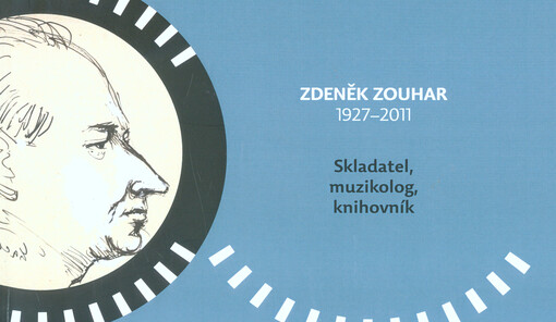 Zdeněk Zouhar (1927-2011): skladatel, muzikolog, knihovník : katalog k výstavě z cyklu Moravské zemské knihovny Oči Brna z 5. června - 26. srpna 2017