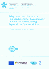 Adaptation and culture of pikeperch (Sander lucioperca L.) juveniles in recirculating aquaculture system (RAS)  (odkaz v elektronickém katalogu)