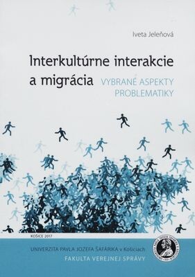 Interkultúrne interakcie a migrácia: vybrané aspekty problematiky