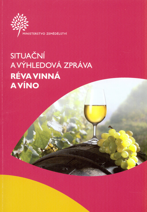 Situační a výhledová zpráva. Réva vinná, víno