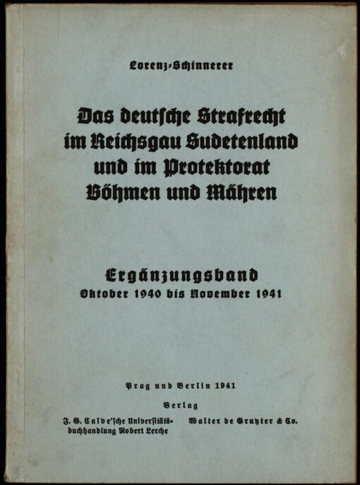 Das deutsche Strafrecht im Reichsgau Sudetenland und im Protektorat Böhmen und Mähren: Ergänzungsband October 1940 bis November 1941