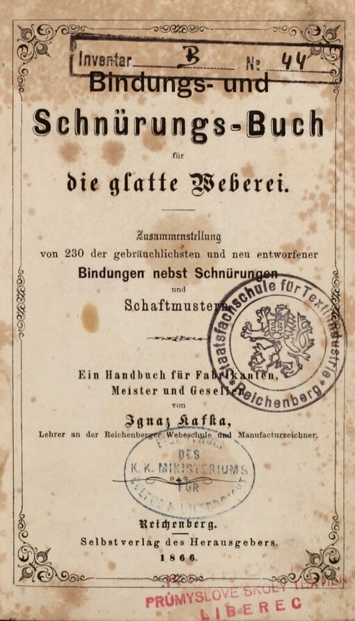 Bindungs- und Schnürungs-Buch für die glatte Weberei :zusammenstellung von 230 der gebräuchlichsten und neu entworferen Bindugen nebst Schnürungen und Schaftmustern : ein Handbuch für Fabrikanten, Meister und Gesellen