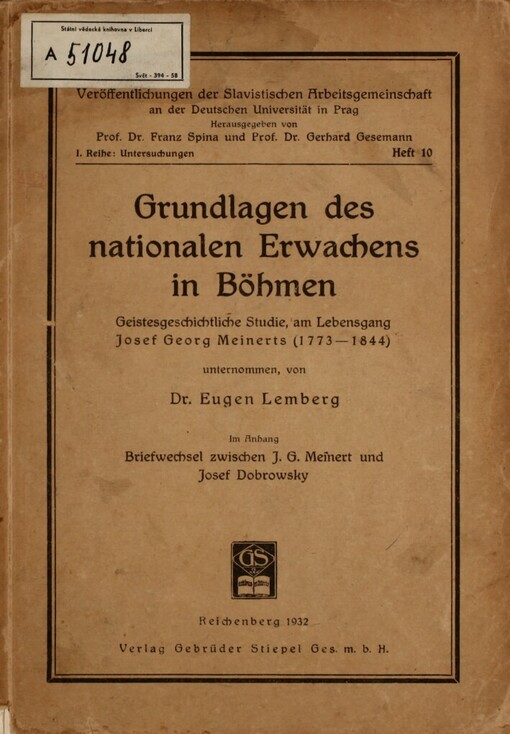 Grundlagen des nationalen Erwachens in Böhmen :geistesgeschichtliche Studie, am Lebensgang Josef Georg Meinerts (1773-1844)