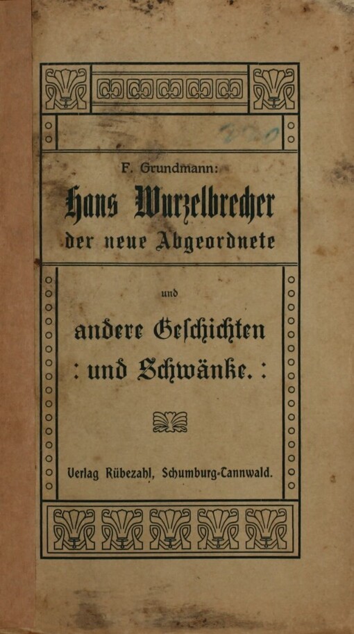 Hans Wurzelbrecher, der neue Abgeordnete und andere Geschichten und Schwänke