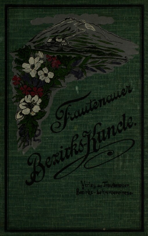Der politische Bezirk Trautenau :Gerichtsbezirke: Trautenau, Marschendorf, Schatzlar und Eipel