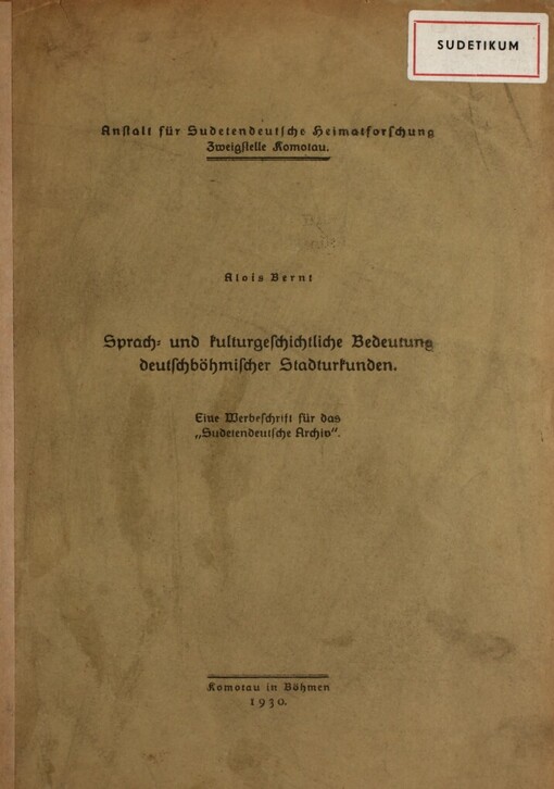 Sprach- und kulturgeschichtliche Bedeutung deutschböhmischer Stadturkunden :eine Werbeschrift für das 